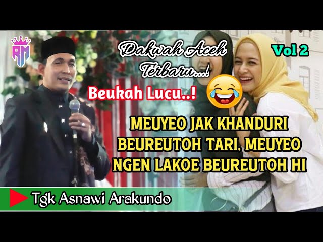 Dakwah Aceh Terbaru 2024 •| Meuyeo Ureung Ineong Jak Bak Khanduri Beureutoh Tari •| Tgk Asnawi class=