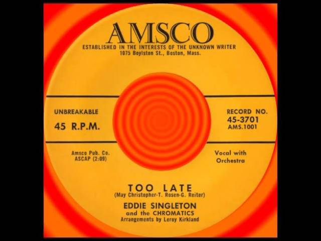 Chromatics(Eddie Singleton &) - Too Late-'58 Amsco Brunswick 55080