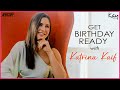 Get Birthday Ready With Katrina Kaif | Nykaa
