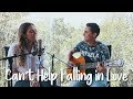 CAN&#39;T HELP FALLING IN LOVE - Elvis Presley (Cover J&amp;A)