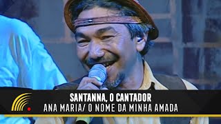 Santanna, O Cantador - Tamborete De Forró / Ana Maria / O Nome Da Minha Amada - Forró Popular