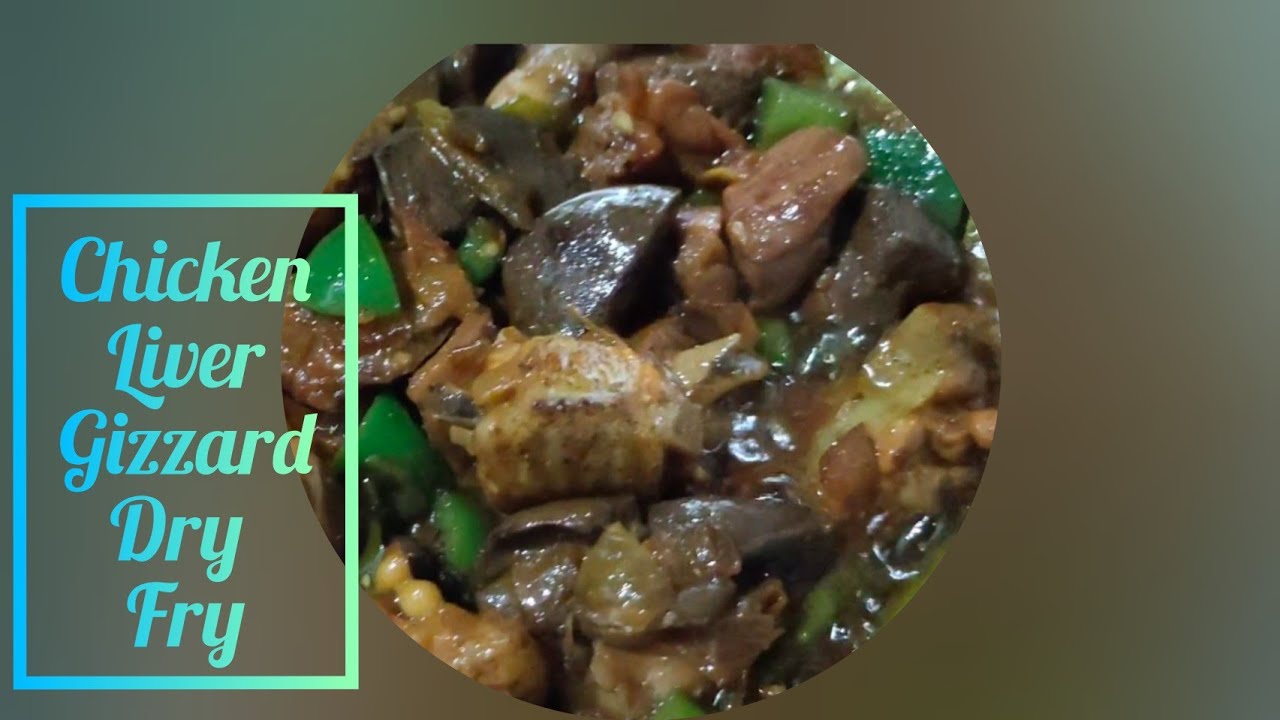 Chicken liver gizzard fry Liver gizzard dry fry Chakna recipe