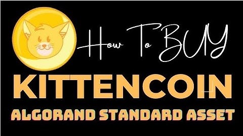 How to Buy KITTEN COIN (Algorand Standard Asset)