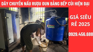 DÂY CHUYỀN NẤU RƯỢU BẰNG CỦI | NỒI HƠI NẤU RƯỢU GIÁ RẺ | SĐT 0929456688.
