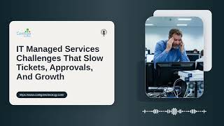 IT Managed Services Challenges That Slow Tickets, Approvals, And Growth