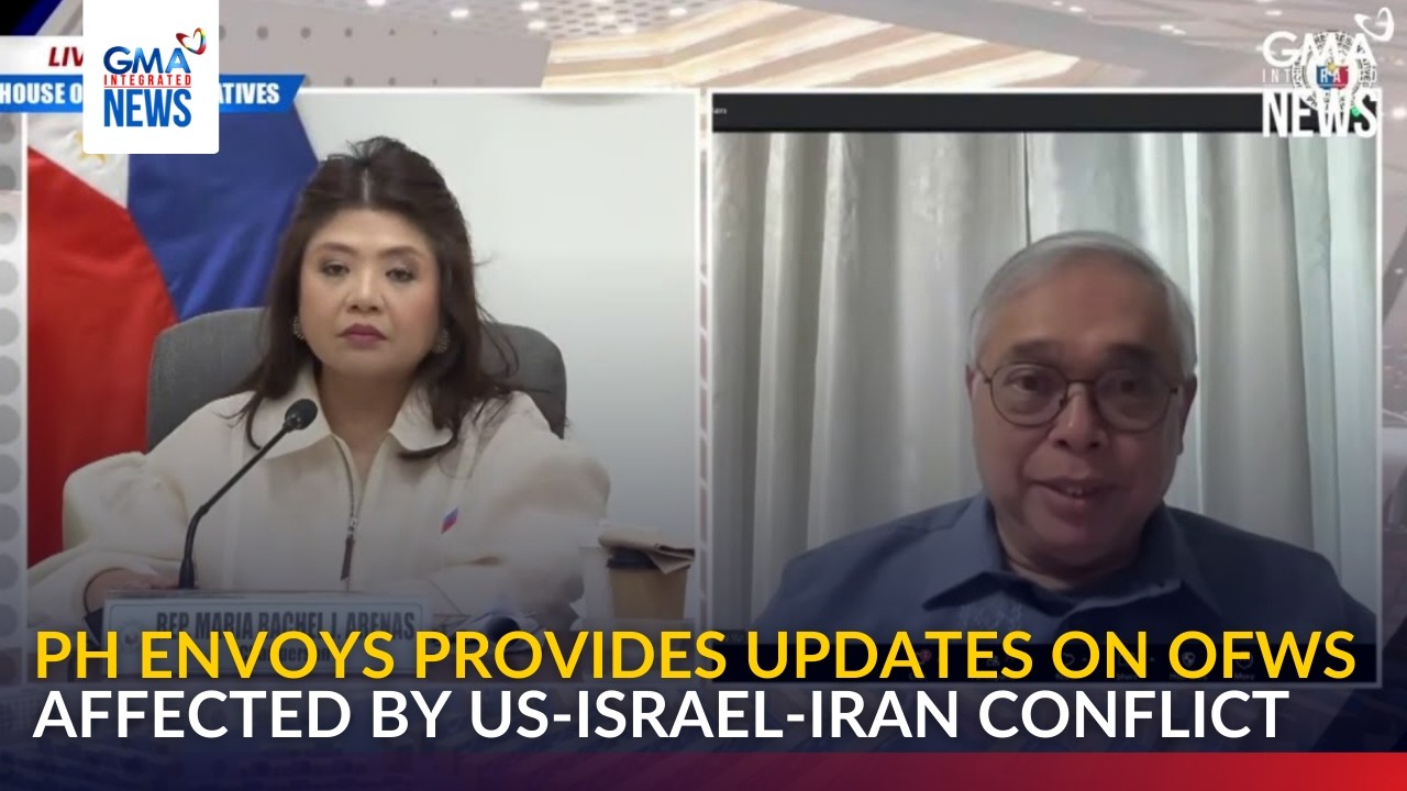 PH envoys provides updates on OFWs affected by US‑Israel‑Iran conflict | GMA Integrated News