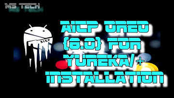 AICP [8.0] OREO[VoLTE] for Yureka/+ | Installation and First Look