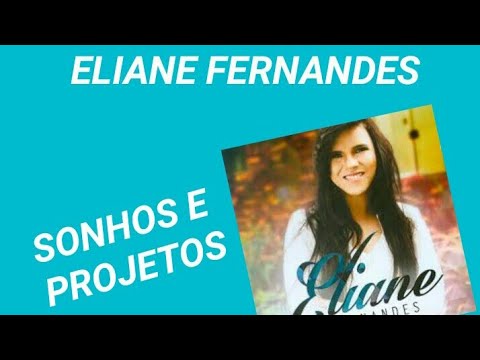 Sonhos e Projetos/ Eliane Fernandes/Letra e Voz - YouTube