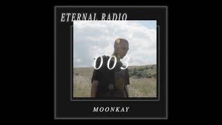 ETERNAL RADIO 003: MOONKAY