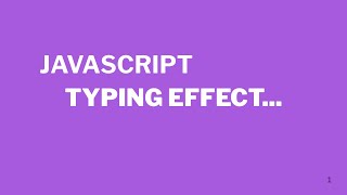 How to Create Text Typing Effects By Using JavaScript (360p)