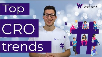 Webeo:Futures - Top CRO trends