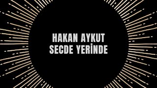 Hakan Aykut - Secde Yerinde Resimi