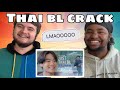 Thai bl being thai bl  bl crack reaction