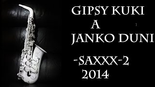 Video thumbnail of "GIPSY KUKI A JANKO DUNI -SAXX-2"