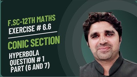 Exercise# 6.6 || Hyperbola ||Question# 1(part 6 and 7)|| Second Year - Class 12 || Fsc Math