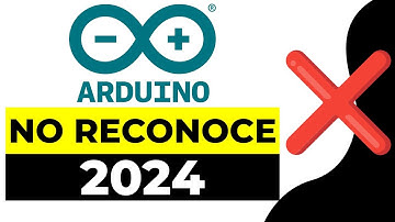 SOLUCION Arduino el Programa NO Reconoce el Puerto 2024