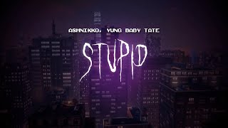 ashnikko - stupid (feat. yung baby tate) [ sped up ] lyrics