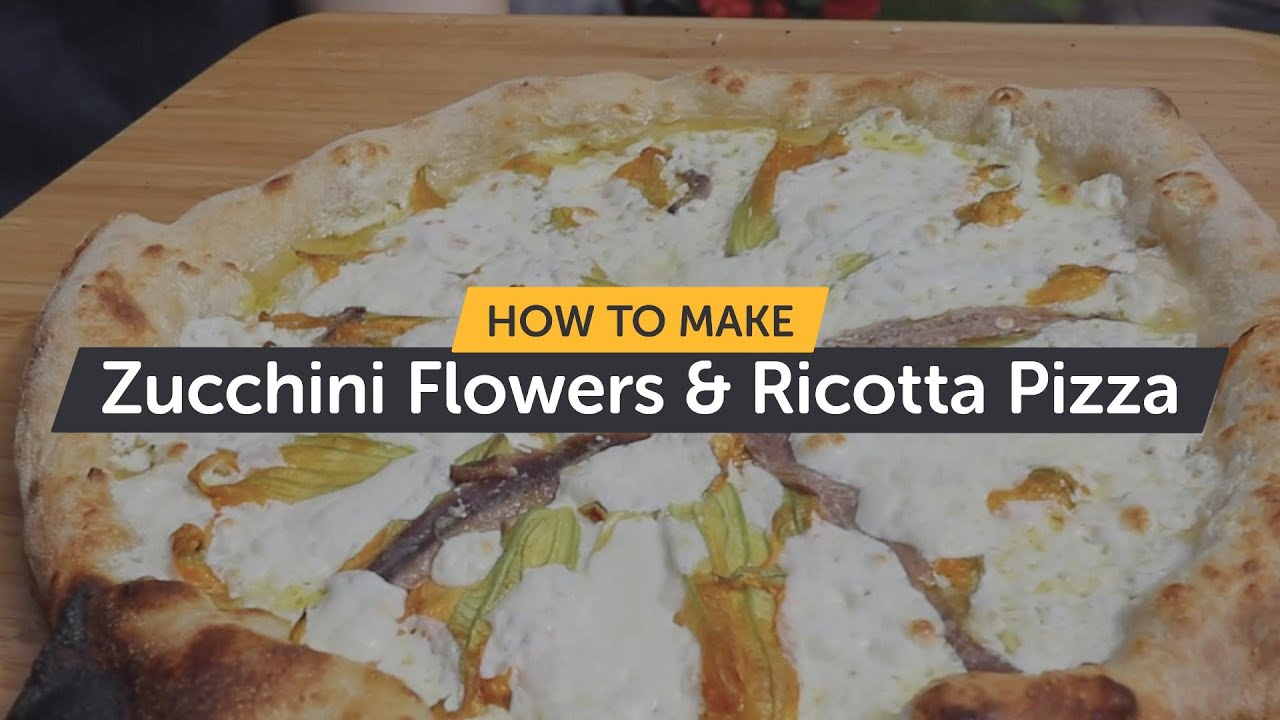 How To Make Zucchini Flowers & Ricotta Pizza Making Pizza At Home