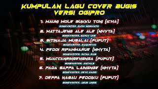 KUMPULAN COVER LAGU BUGIS PILIHAN VERSI OGIPRO 2023