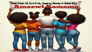 Amazwi Kamama dj 98 Sa Pexitonic Saceekay Musiq Ft Nana Rsa