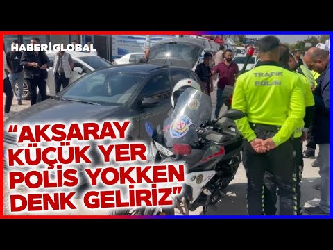 "Aksaray Küçük Yer… Polisin Olmadığı Yerde Size Denk Geliriz"