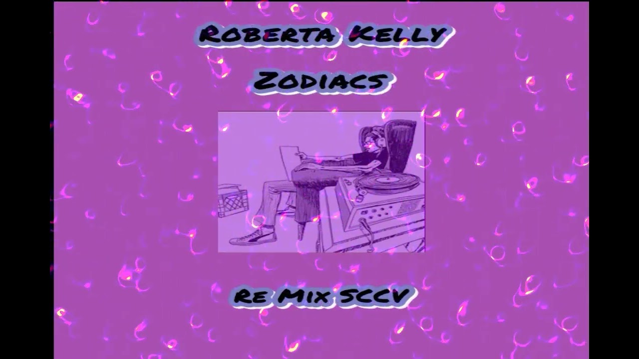 Roberta Kelly -  Zodiacs (Re Mix SCCV)