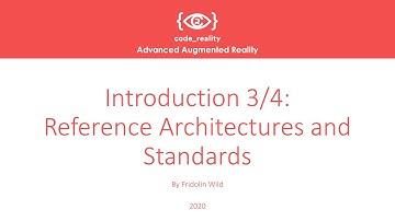 Advanced Augmented Reality: Introduction 3/4 Reference Architectures and Standards
