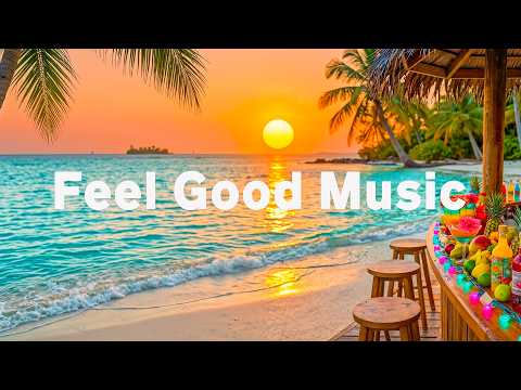 Feel Good Music 🌅 Happy Summer Playlist 2026 | Good Vibes Only