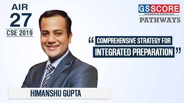 HIMANSHU GUPTA | RANK 27 | CSE 2019 | COMPREHENSIVE STRATEGY FOR INTEGRATED PREPARATION