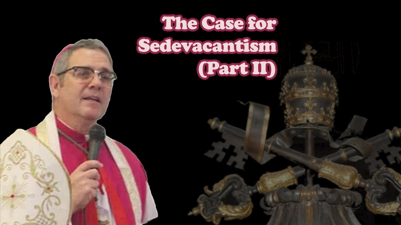 The Case for Sedevacantism (Part 2)
