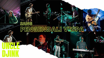 UNCLE DJINK - SANG PENGENDALI VESPA (live perform)