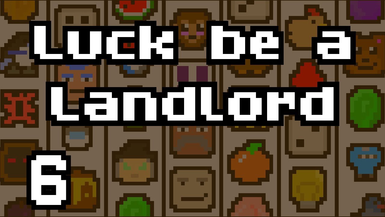 Jawas, Luck Be A Landlord Ep 6