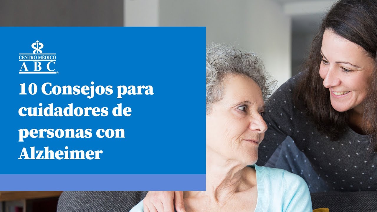 10 Consejos para cuidadores de personas con Alzheimer