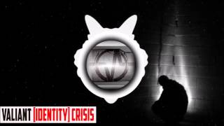 [Drum & Bass] - Valiant - [identity] Crisis