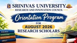 Srinivas University- Orientation Program for August 2026 Research Scholars