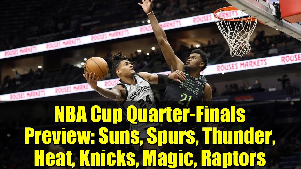 Анонс четвертьфинала Кубка НБА: «Санз», «Спёрс», «Тандер», «Хит», «Никс», «Мэджик», «Рэпторс»