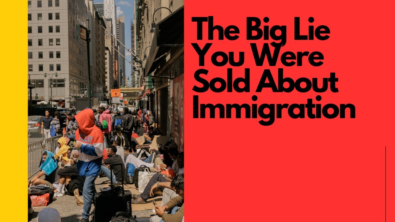 The Big Lie You Were Sold About Immigration