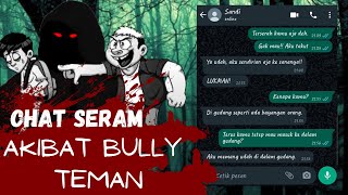 Akibat Bully Teman ( Chat Seram Chat Horor Indonesia )