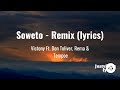 Victony Soweto Remix Lyrics Ft Don Toliver Rema Tempoe Victony Soweto Remix Lyrics Ft Don Toliver Rema Tempoe
