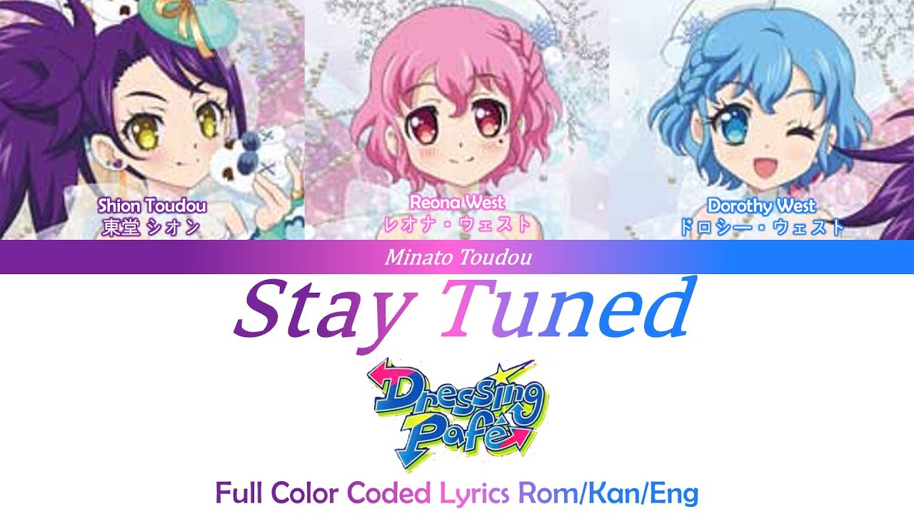 Stay Tuned - Dressing Pafe [Pripara] Color Coded Lyrics Rom/Kan/Eng