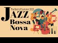 The Best of Summer 2023: Relaxing Jazz and Bossa Nova Music