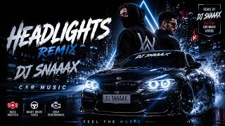 Alan Walker & Alok – Headlights (DJ SNAAAX Remix) EDM Car Music