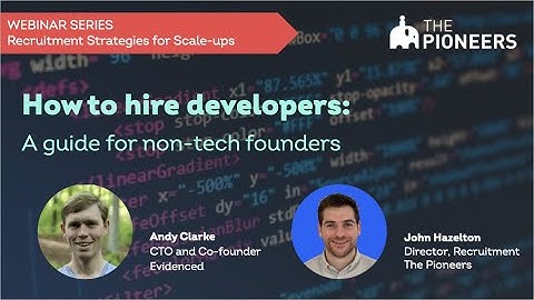 How to hire developers: A guide for non-tech founders