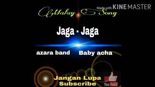 Jaga - Jaga Azarra band \u0026 Baby Acha