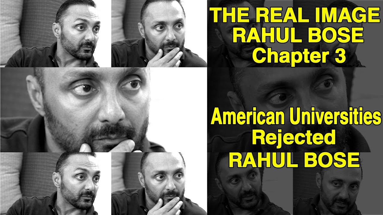 Rahul Bose | Chapter 3 - American Universities rejected Rahul Bose | The Real Image