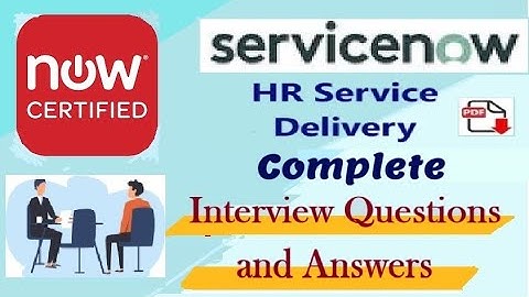 Complete ServiceNow HR Service Delivery (HRSD) : Interview Questions and Answers