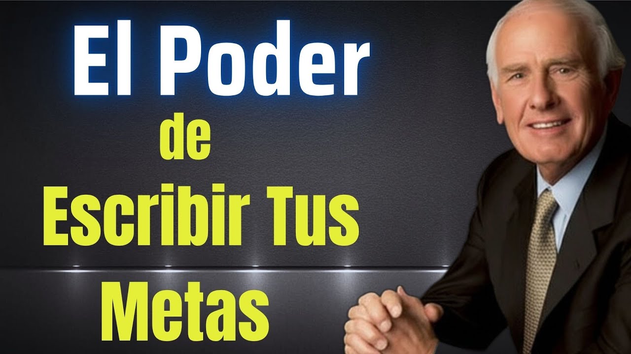 El poder de escribir tus metas – así cambió su vida | Jim Rohn - YouTube