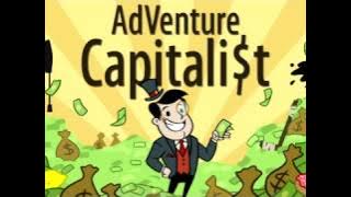 AdVenture Capitalist Theme Song 10 Hours Version