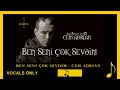 Ben Seni &Ccedil;ok Sevdim | Cem Adrian | Vocals Only