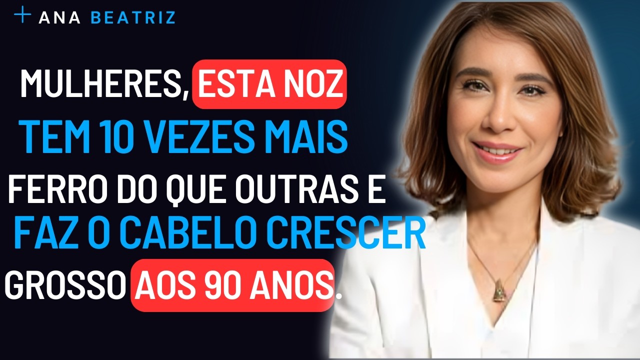 Coma esta noz para parar a queda de cabelo e fazer o cabelo crescer mais rápido e grosso Ana Beatriz